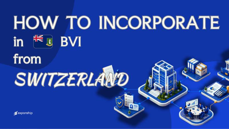 Register a BVI Company from Switzerland: Key Facts