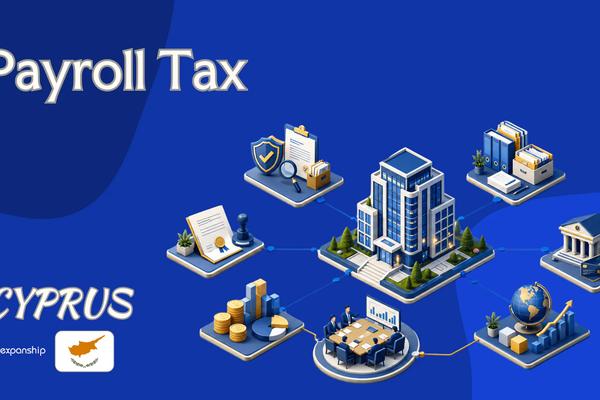 Payroll Tax in Cyprus: Employer & Employee Rules