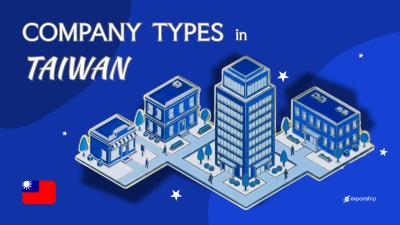 Types of Companies in Taiwan | 8 Entity Structures Compared