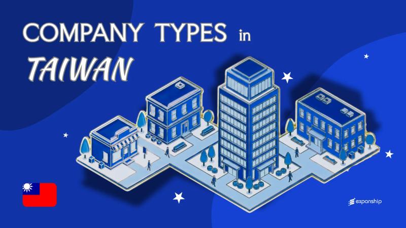 Types of Companies in Taiwan | 8 Entity Structures Compared