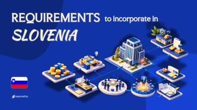 Requirements to Incorporate in Slovenia | Key Obligations