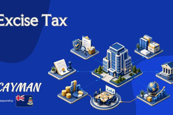 Excise Tax in Cayman Islands: Rules & What to Know
