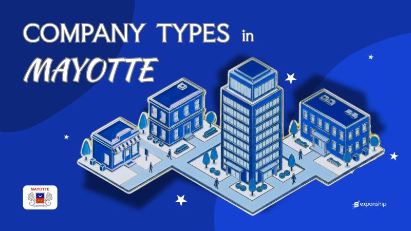 Types of Companies in Mayotte | 10 Entities Explained