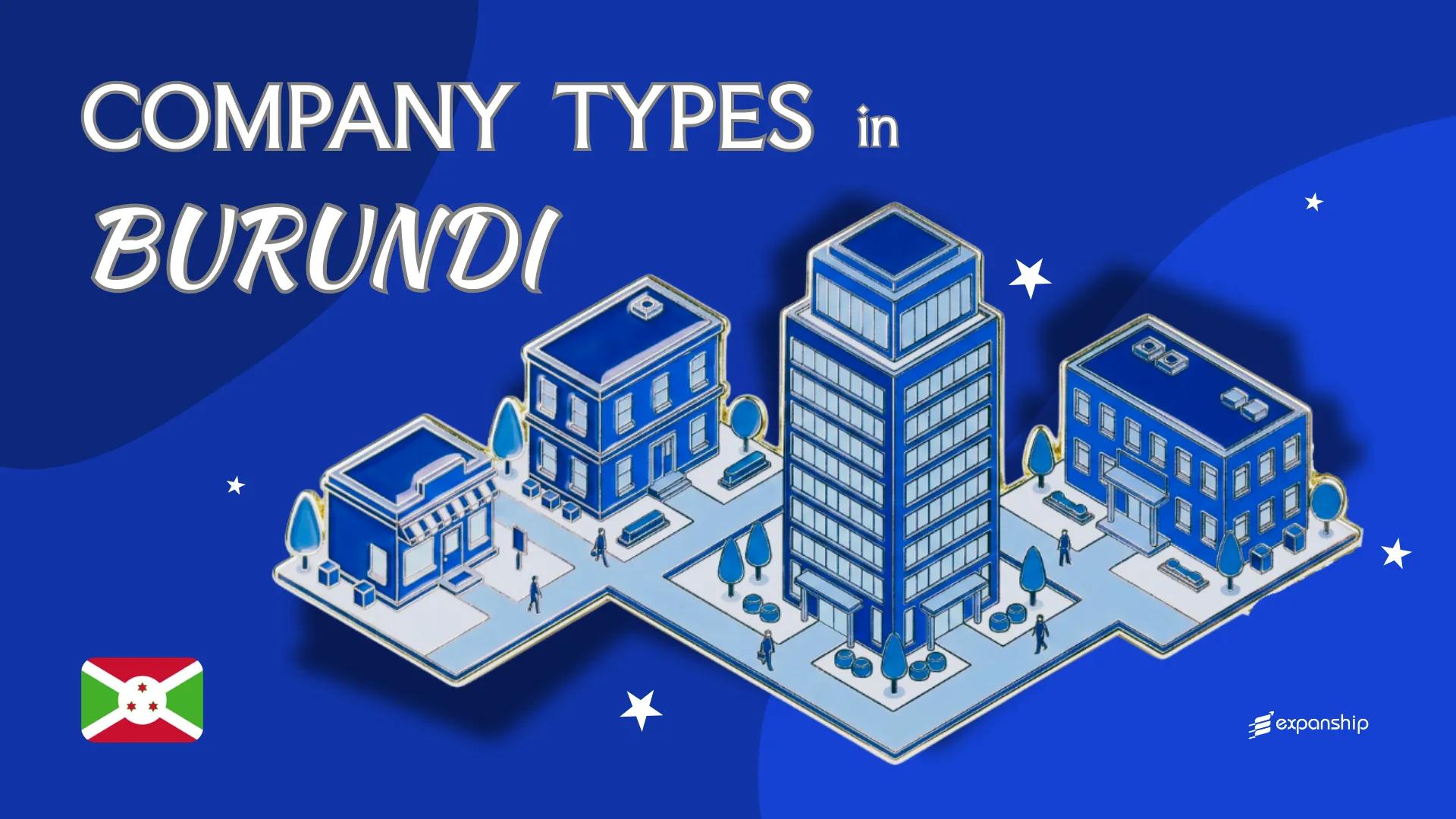 Types of Companies in Burundi | 8 Entity Structures Covered