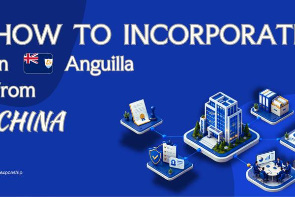 Register a Anguilla Company from China: A Guide