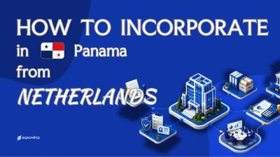 Open a Panama Company from the Netherlands: A Guide