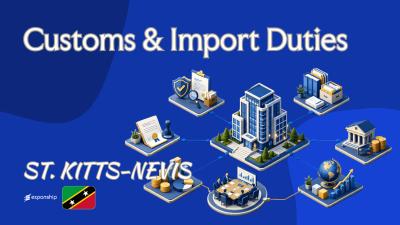 Customs & Import Duties in St. Kitts and Nevis Explained