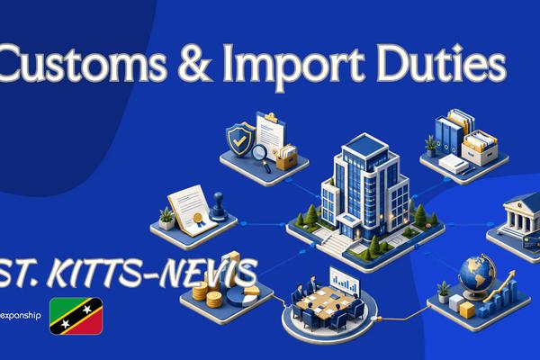 Customs & Import Duties in St. Kitts and Nevis Explained