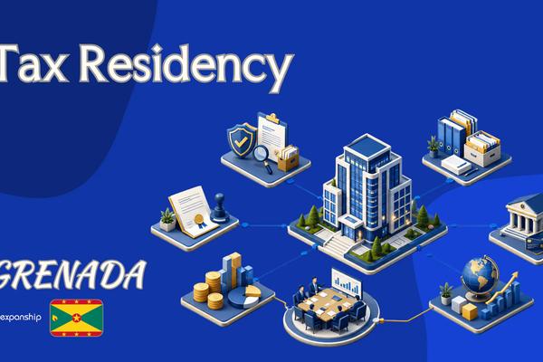 Tax Residency in Grenada: Tests, Certificates, Tie-Breakers