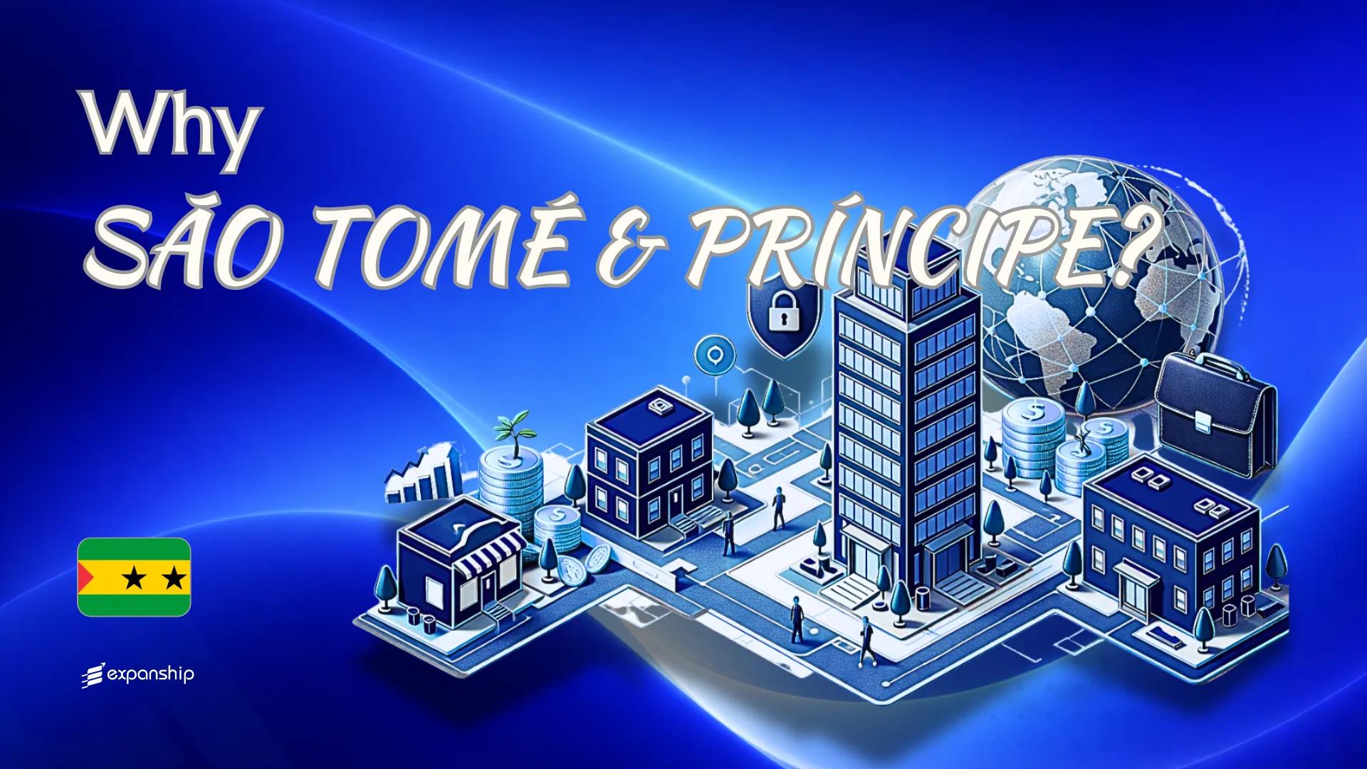 Benefits of Incorporating in São Tomé and Príncipe | Guide