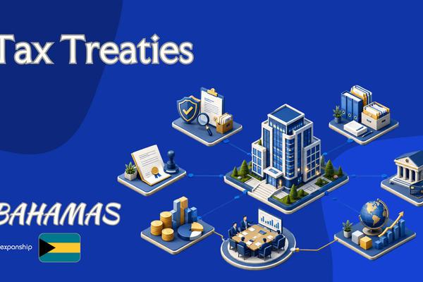 Bahamas Tax Treaties: What Non-Residents Should Know