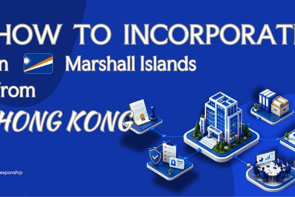 Open a Marshall Islands Company from Hong Kong | Key Facts