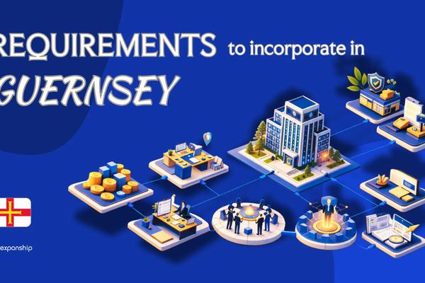 Incorporation Requirements in Guernsey | 9 Key Checklist
