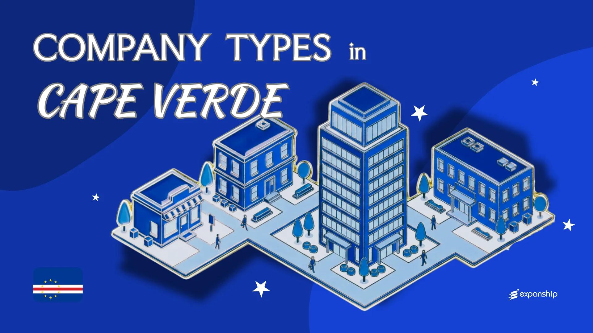 Types of Companies in Cabo Verde | 8 Entities Explained
