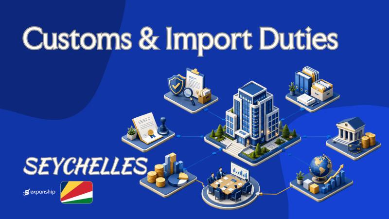 Customs & Import Duties in Seychelles | Rates & Rules