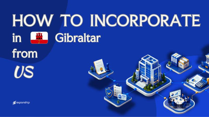 Open a Gibraltar Company from the United States Today