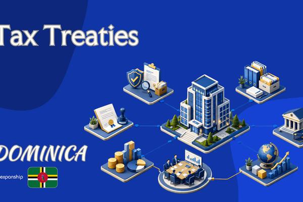 Tax Treaties in Dominica: Relief and Withholding Rules