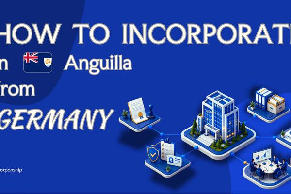 Register a Anguilla Company from Germany | A Guide