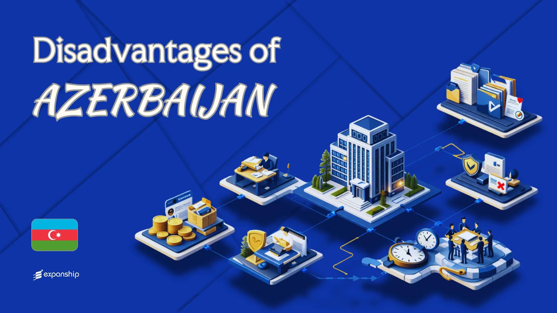 Drawbacks of Setting Up a Company in Azerbaijan | Explained