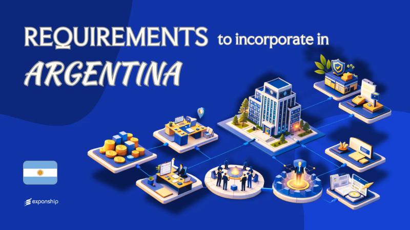 Incorporation Requirements in Argentina | 8 Key Checklist