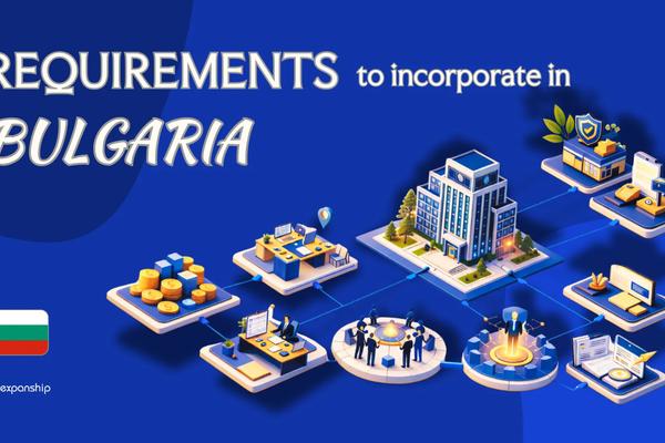 Incorporation Requirements in Bulgaria | Key Rules Explained
