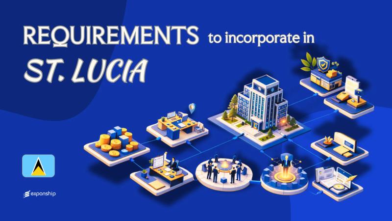 Incorporation Requirements in St. Lucia | 8 Key Checklist