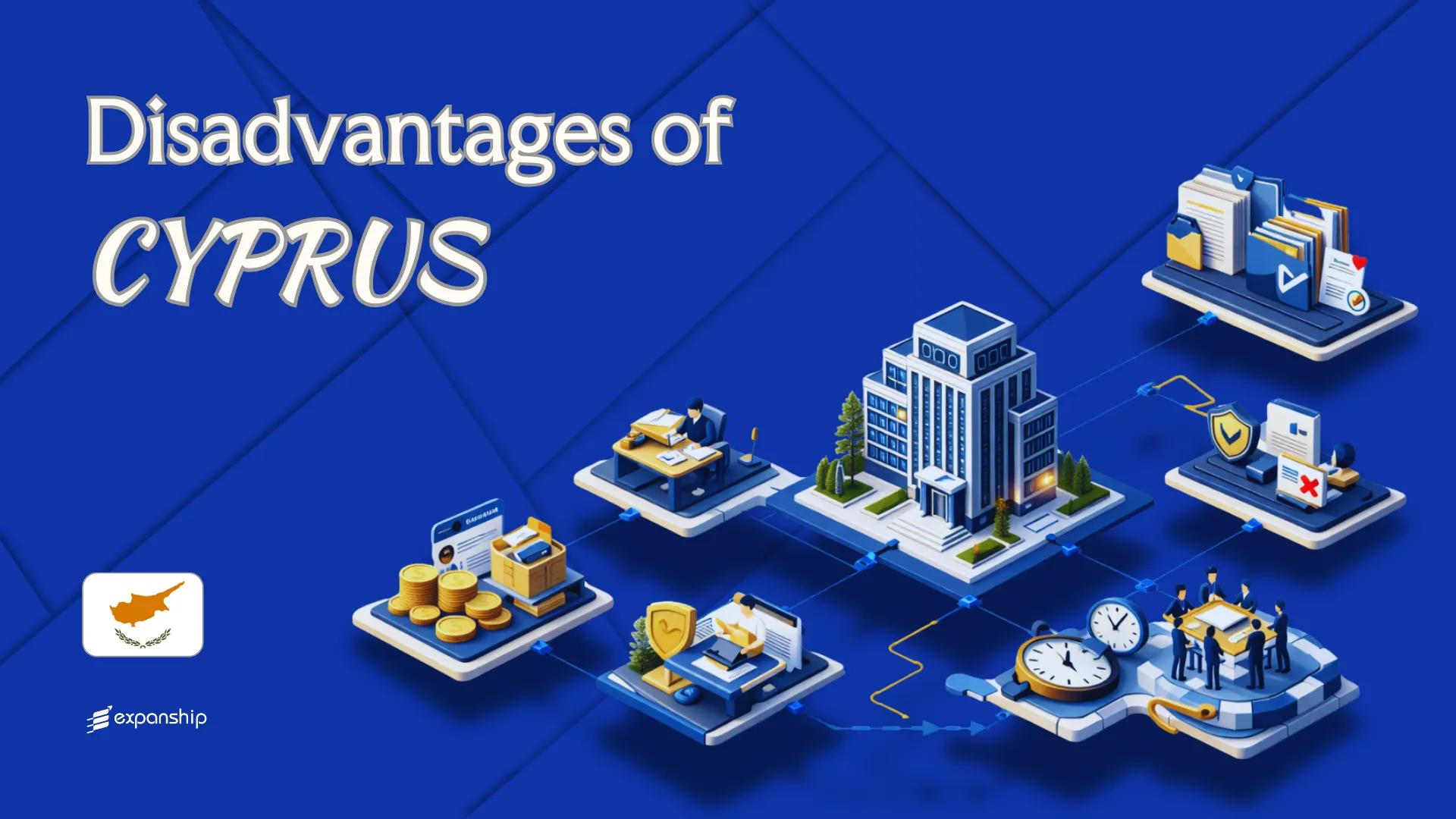 Disadvantages of Incorporating in Cyprus | 8 Drawbacks