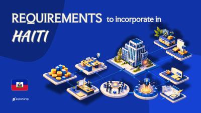 Haiti Incorporation Requirements | What You Must Know