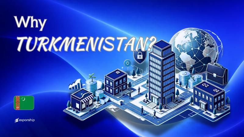 Benefits of Setting Up a Company in Turkmenistan | 2025