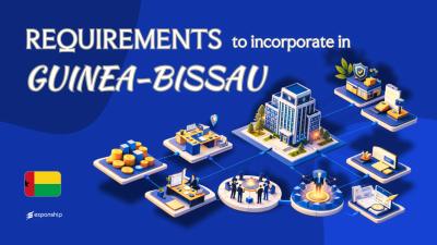 Company Incorporation Requirements in Guinea-Bissau | Guide