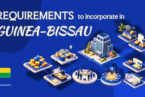 Company Incorporation Requirements in Guinea-Bissau | Guide