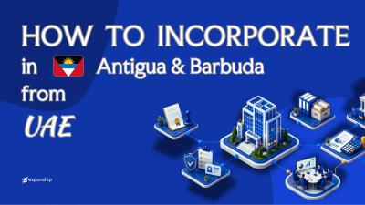 Forming an Antigua Company from the UAE: Key Facts