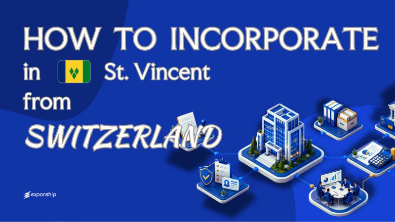 Open a St. Vincent Company from Switzerland: Explained