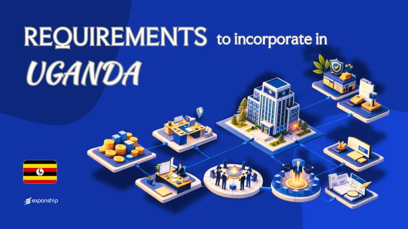 Requirements to Incorporate a Company in Uganda | Guide