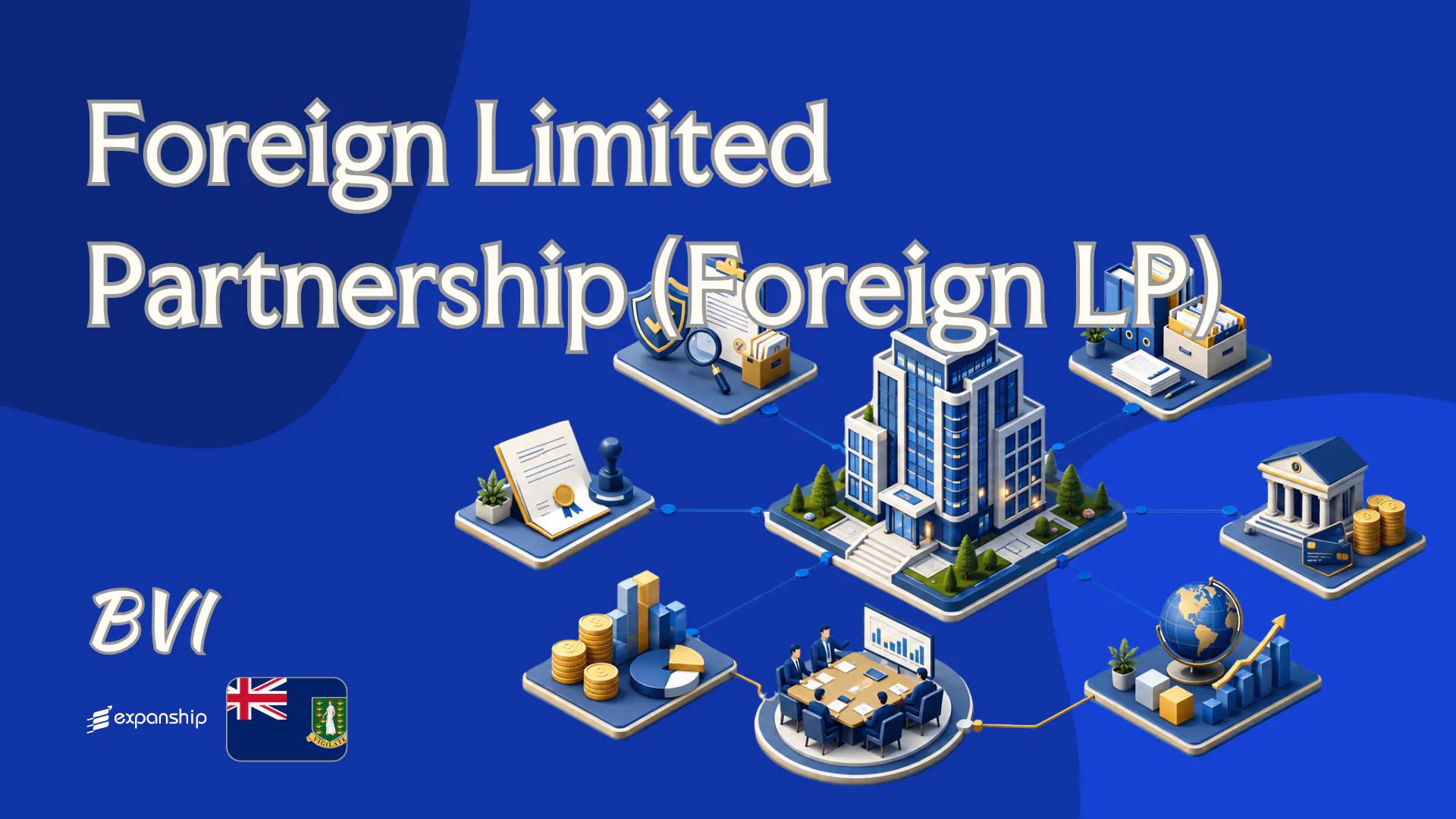BVI Foreign Limited Partnership (Foreign LP) Explained