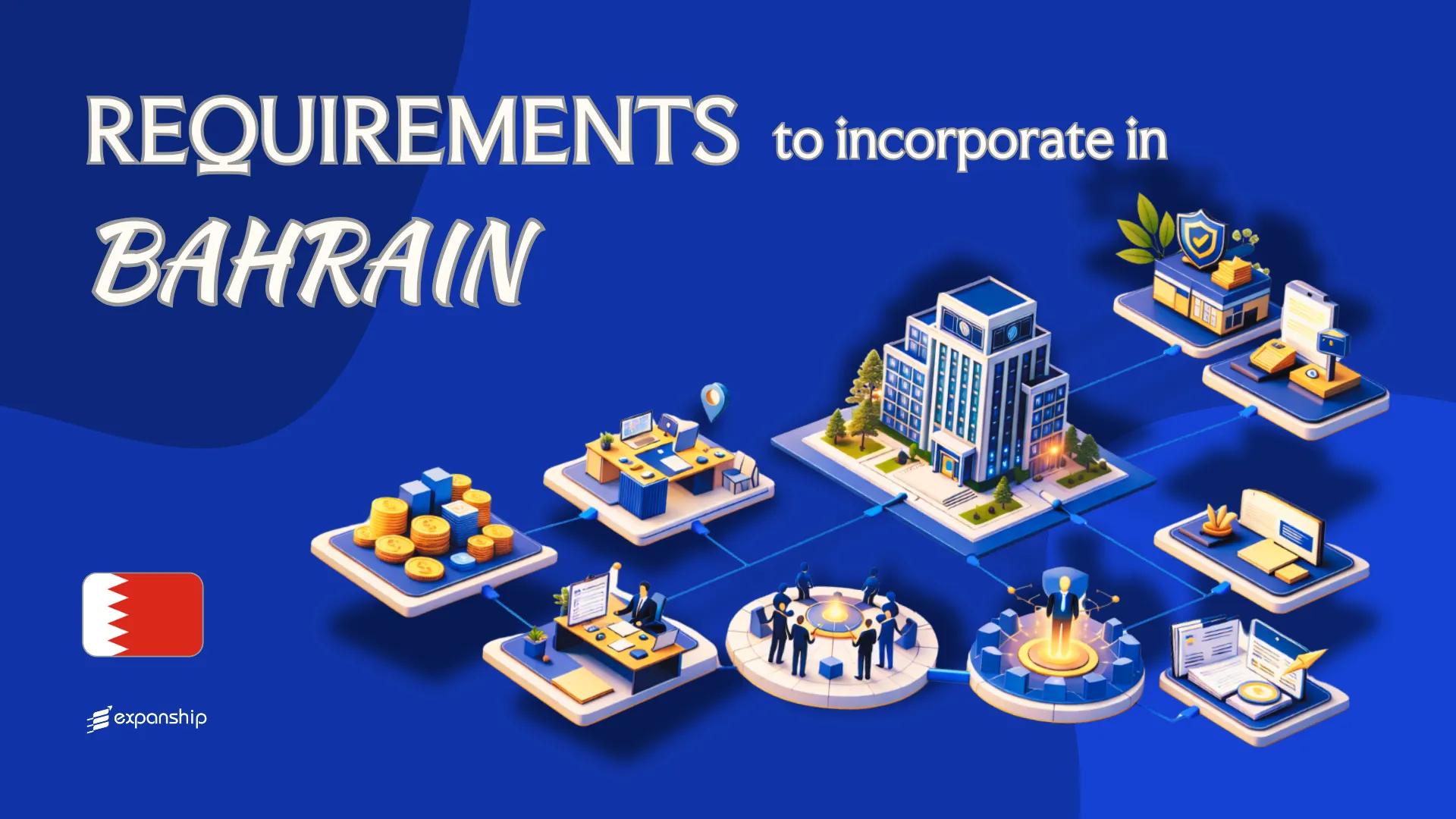 Incorporation Requirements in Bahrain | 8 Key Checklist