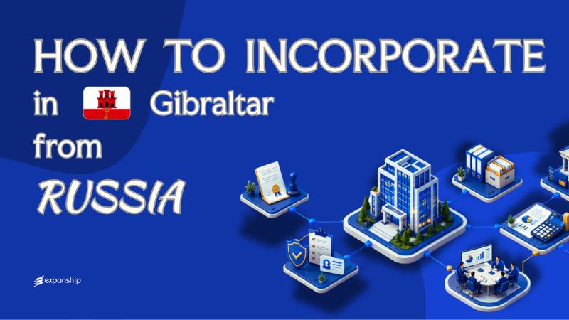 Forming a Gibraltar Company from Russia Explained