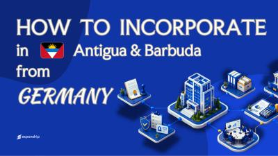 Antigua Company from Germany: What Founders Should Know