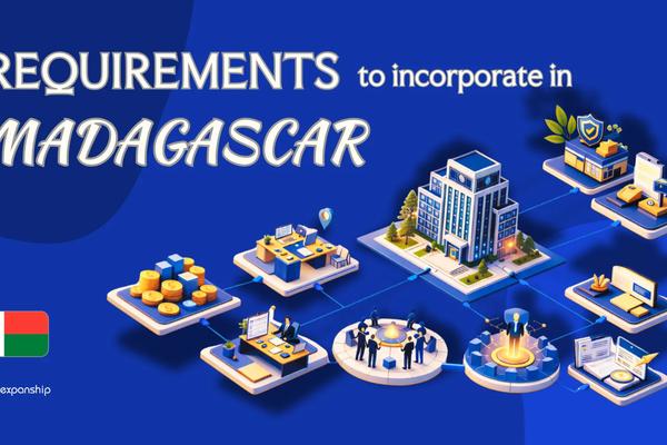 Company Incorporation Requirements in Madagascar Explained