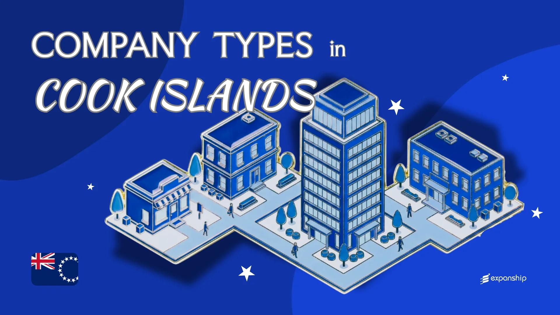 Company Types in Cook Islands | 9 Entities Explained