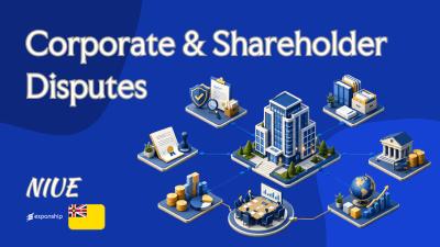 Corporate & Shareholder Disputes in Niue for Foreigners