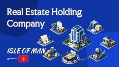 Real Estate Holding Company in Isle of Man: Overview