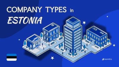 Types of Companies in Estonia | 8 Entity Structures Covered