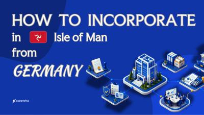 Form an Isle of Man Company from Germany: What to Know