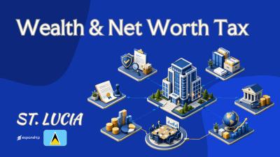 Wealth & Net Worth Tax in St. Lucia: What to Know