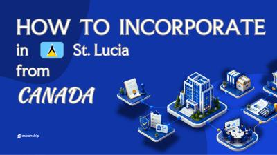 Register a St. Lucia Company from Canada: A Guide