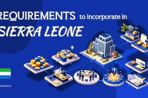 Incorporation Requirements in Sierra Leone | 8 Key Checklist