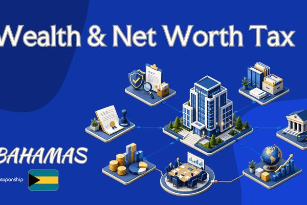 Wealth & Net Worth Tax in Bahamas for Non-Residents