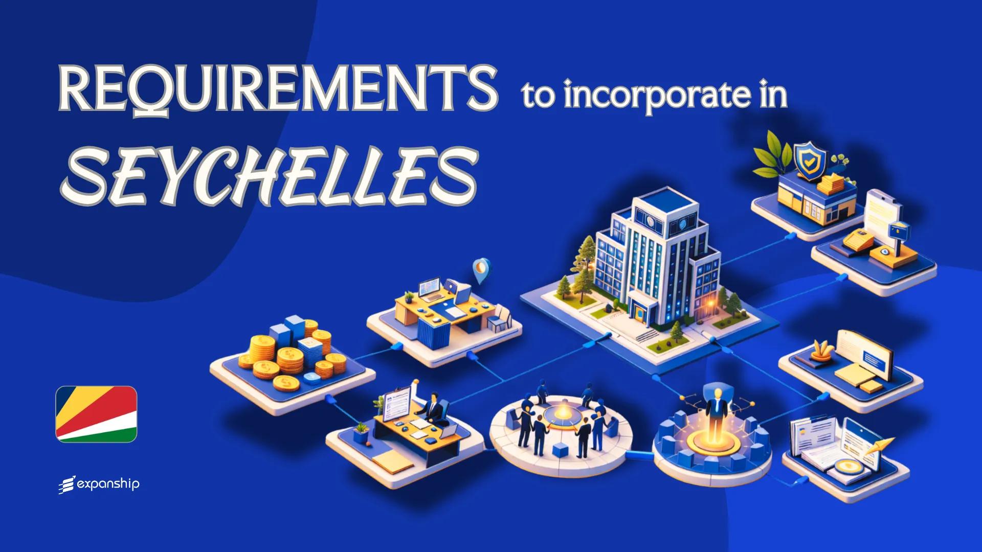 Incorporation Requirements in Seychelles | 8 Key Checklist
