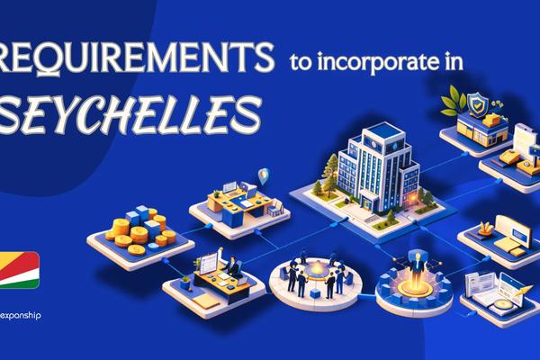 Incorporation Requirements in Seychelles | 8 Key Checklist